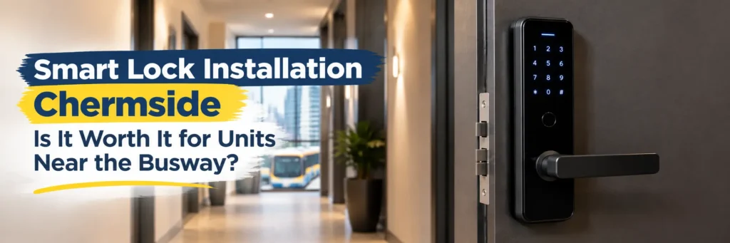 Smart lock installation on Chermside apartment unit door near Busway corridor with keypad and fingerprint access